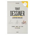Livre Tout dessiner La méthode infaillible Plus de 800 dessins